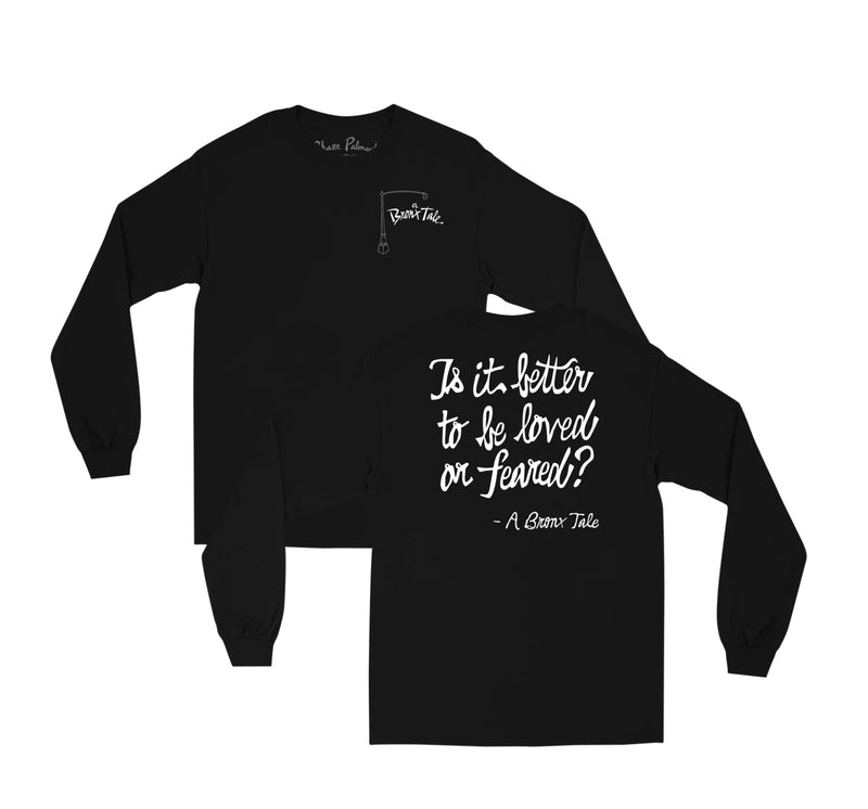 Long Sleeve - Is it Better to be Feared than Loved